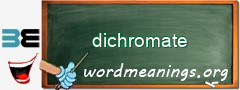 WordMeaning blackboard for dichromate